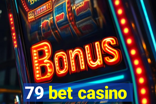 79 bet casino